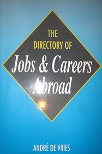 Directory of Jobs & Careers Abroad, 8th (DIRECTORY OF JOBS AND CAREERS ABROAD)