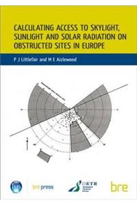 Calculating Access to Skylight, Sunlight and Solar Radiation on Obstructed Sites in Europe