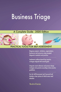 Business Triage A Complete Guide - 2020 Edition