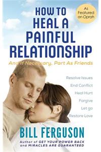 How to Heal a Painful Relationship