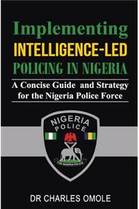Implementing Intelligence-led Policing in Nigeria