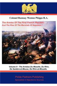 Armies of the First French Republic, and the Rise of the Marshals of Napoleon I. Vol II