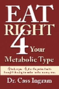 Eat Right 4 Your Metabolic Type: 4 Body Types - 4 Plans for Perfect Health Through Balancing the Endocrine Hormone System