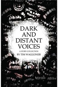 Dark and Distant Voices