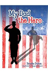 My Dad The Hero