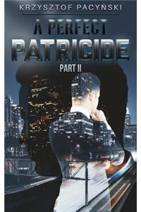 A Perfect Patricide: Part II