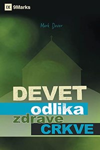 Nine Marks of a Healthy Church / Devet odlika zdrave Crkve