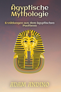 Ägyptische Mythologie