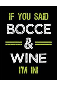 If You Said Bocce & Wine I'm in