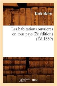 Les Habitations Ouvrières En Tous Pays (2e Édition) (Éd.1889)