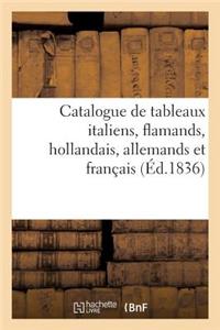 Catalogue de Tableaux Italiens, Flamands, Hollandais, Allemands Et Français