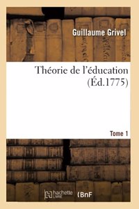 Théorie de l'Éducation Tome 1