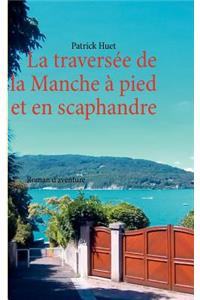 La traversée de la Manche - à pied et en scaphandre