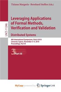 Leveraging Applications of Formal Methods, Verification and Validation. Distributed Systems