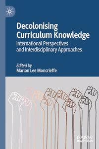 Decolonising Curriculum Knowledge