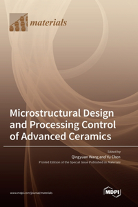 Microstructural Design and Processing Control of Advanced Ceramics