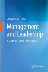 Management and Leadership – A Guide for Clinical Professionals