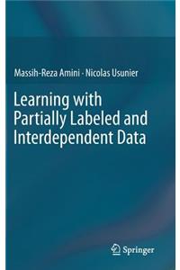 Learning with Partially Labeled and Interdependent Data