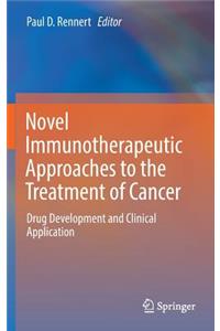 Novel Immunotherapeutic Approaches to the Treatment of Cancer