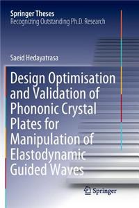 Design Optimisation and Validation of Phononic Crystal Plates for Manipulation of Elastodynamic Guided Waves