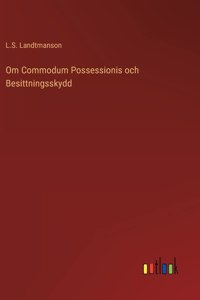 Om Commodum Possessionis och Besittningsskydd