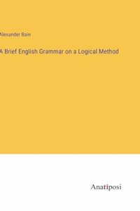 Brief English Grammar on a Logical Method