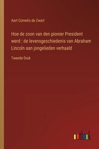 Hoe de zoon van den pionier President werd