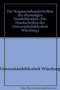 Die Handschriften Der Universitatsbibliothek Wurzburg