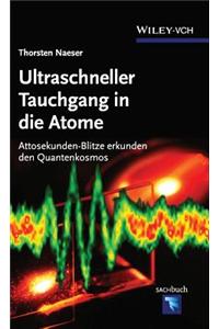 Ultraschneller Tauchgang in die Atome