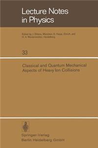 Classical and Quantum Mechanical Aspects of Heavy Ion Collisions