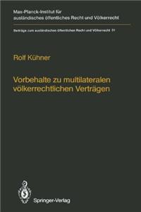 Vorbehalte zu Multilateralen Volkerrechtlichen Vertragen / Reservations to Multilateral Treaties
