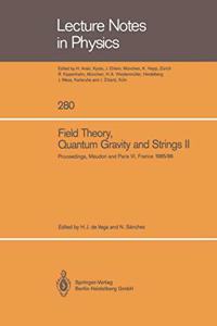 Field Theory, Quantum Gravity and Strings 2: Proceedings of a Seminar Series Held at Daphe, Observatoire de Meudon, and Lpthe, Universite Pierre Et Marie Curie, Paris, Between October 1985 and October 1986