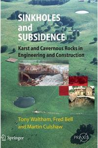 Sinkholes and Subsidence: Karst and Cavernous Rocks in Engineering and Construction