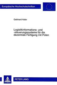 Logistikinformations- und -steuerungssysteme fuer die dezentrale Fertigung mit Polen