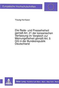 Die Rede- Und Pressefreiheit Gemaeß Art. 21 Der Koreanischen Verfassung Im Vergleich Zur Meinungsfreiheit Gemaeß Art. 5 Gg in Der Bundesrepublik Deutschland