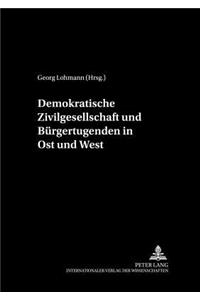 Demokratische Zivilgesellschaft Und Buergertugenden in Ost Und West