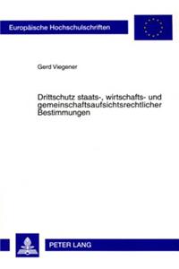 Drittschutz Staats-, Wirtschafts- Und Gemeinschaftsaufsichtsrechtlicher Bestimmungen