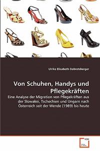 Von Schuhen, Handys und Pflegekräften