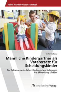 Männliche Kindergärtner als Vaterersatz für Scheidungskinder