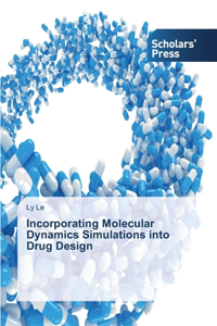 Incorporating Molecular Dynamics Simulations into Drug Design