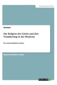 Die Religion Der GÃ¶ttin Und Ihre Verankerung in Der Moderne