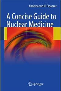 Concise Guide to Nuclear Medicine