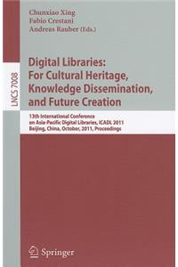 Digital Libraries: For Cultural Heritage, Knowledge Dissemination, and Future Creation