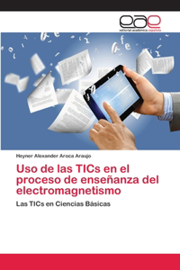 Uso de las TICs en el proceso de enseñanza del electromagnetismo