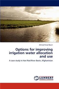 Options for improving irrigation water allocation and use