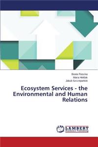 Ecosystem Services - the Environmental and Human Relations