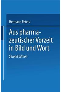 Aus Pharmazeutischer Vorzeit in Bild Und Wort