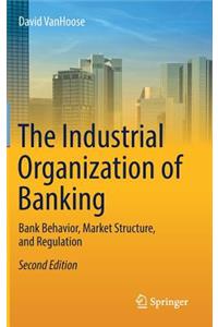 The Industrial Organization of Banking