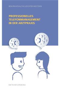 Professionelles Telefonmanagement in der Arztpraxis