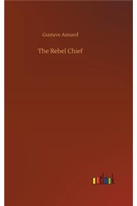 The Rebel Chief